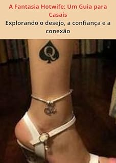 Livro A Fantasia Hotwife: Um Guia para Casais: Explorando o desejo, a confiança e a conexão