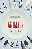 Animals: A Novel, Don LePan, 1593762771