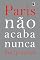 Livro Paris não acaba nunca (Edição de bolso)
