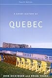 Front cover for the book A Short History of Quebec by John A. Dickinson
