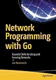 Network Programming with Go: Essential Skills for Using and Securing Networks
