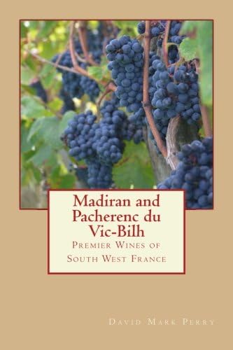 Madiran and Pacherenc du Vic-Bilh: Premier Wines of South West France