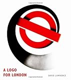 Front cover for the book A Logo for London by David Lawrence
