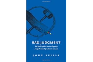 Bad Judgment: The Myths of First Nations Equality and Judicial Independence in Canada