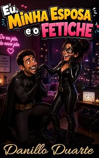 Livro Eu, Minha Esposa e o Fetiche (Eu, Minha Esposa e...)