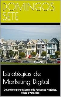 Livro Estratégias de Marketing Digital: O Caminho para o Sucesso de Pequenos Negócios. Mitos e Verdades