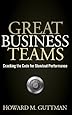 Great Business Teams: Cracking the Code for Standout Performance