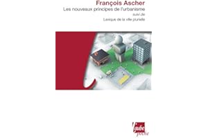 Les Nouveaux principes de l'urbanisme: suivi de Lexique de la ville plurielle (French Edition)