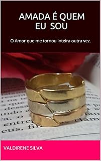 Livro AMADA É QUEM EU SOU: O Amor que me tornou inteira outra vez.