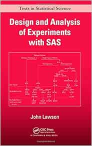 Amazon Com Design And Analysis Of Experiments With Sas Chapman Hall Crc Texts In Statistical Science 9781420060607 Lawson John Books
