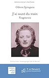J'ai sauté du train (French Edition) by Odette Spingarn