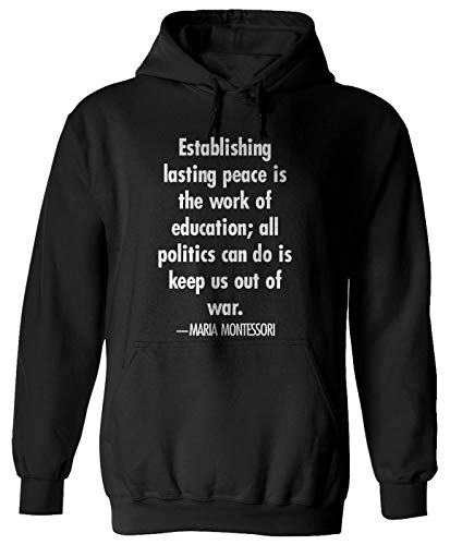 Establishing Lasting Peace is The Work of Education; All- Maria Montessori Quote Hoodie