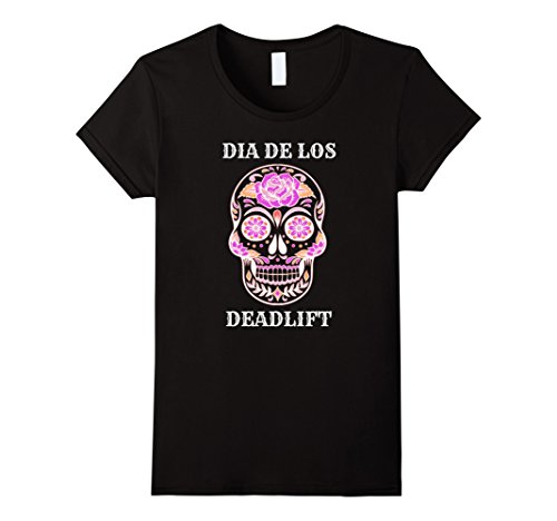 Womens Dia De Los Deadlift Shirt Deadlift Day Lifting Powerlifting Large Black