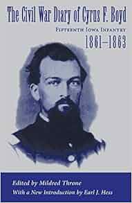 The Civil War Diary Of Cyrus F Boyd Fifteenth Iowa