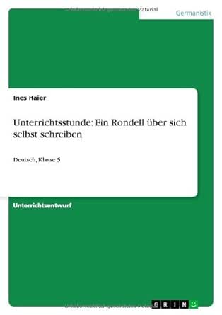 Unterrichtsstunde: Ein Rondell über sich selbst schreiben ...