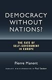 Democracy without Nations?: The Fate of Self-Government in Europe