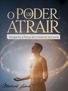 Livro O Poder de Atrair: Desperte a Força do Universo em Você