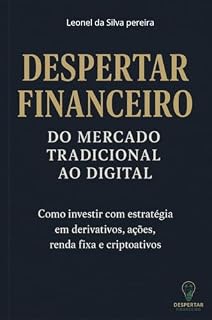 Livro DESPERTAR FINANCEIRO: DO MERCADO TRADICIONAL AO DIGITAL
