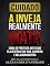 Livro CUIDADO A INVEJA REALMENTE MATA: "COMO SE PROTEGER ANTES QUE ELA DESTRUA SUA VIDA, CARREIRA E RELACIONAMENTOS"