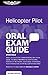 Helicopter Pilot Oral Exam Guide (Kindle): When used with the corresponding Oral Exam Guide, this book prepares you for the oral portion of the Private, ... Checkride (Oral Exam Guide series)