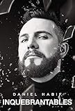 Inquebrantables (Unbreakable Spanish Edition) by Daniel Habif
