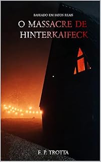 Livro O Massacre de Hinterkaifeck: Baseado em Fatos Reais