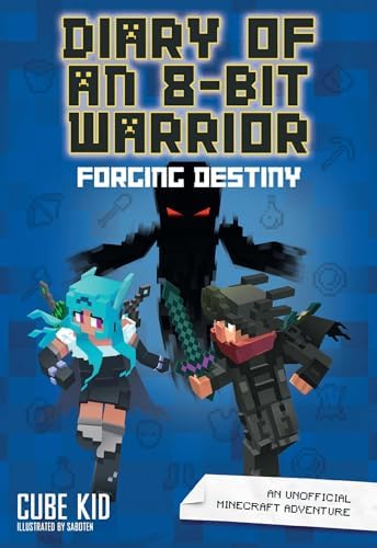Diary of an 8-Bit Warrior: Quest Mode: An Unofficial Minecraft