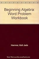 Word Problem Workbook for Beginning Algebra 0131560298 Book Cover