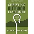 Christian Outdoor Leadership: Theology, Theory, and Practice: How to use Time in the Wilderness and Backcountry Adventure Camping for Leadership ... Learning and Bible Study Resources