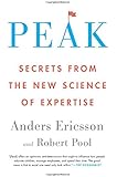 Peak: Secrets from the New Science of Expertise