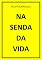 Livro NA SENDA DA VIDA