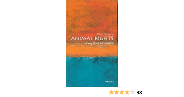 Animal Rights A Very Short Introduction Very Short Introductions By David Degrazia 2002 05 16 David Degrazia Amazon Com Books