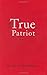 The True Patriot - Book by Eric Liu