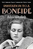 Adrienne Celt, "Invitation to a Bonfire" (Bloomsbury, 2019)
