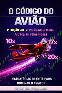Livro O Código do Avião - 1ª Edição Vol. 2 - Perdendo O Medo: A Caça às Velas Rosas (MESTRES DO AVIATOR - TRILOGIA)