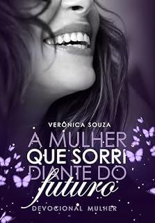 Livro A Mulher que sorri diante do futuro : Devocional mulher