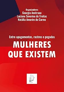 Livro Entre apagamentos, rastros e pegadas: mulheres que existem (Série Encantos de Alteridade)