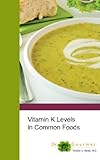 Vitamin K Levels in Common Foods by Timothy S. Harlan M.D.