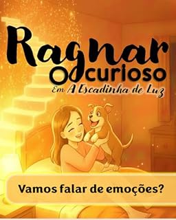Livro Ragnar, o Curioso | Em A Escadinha de Luz: Uma história sensível sobre sentimentos, amizade e acolhimento - Livro 1 da série (Ragnar, o Curioso.)