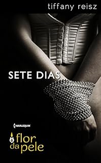 Livro Sete Dias (Harlequin Flor da Pele Livro 15)