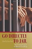 Go Directly to Jail: The Criminalization of Almost Everything