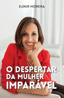 Livro O DESPERTAR DA MULHER IMPARÁVEL