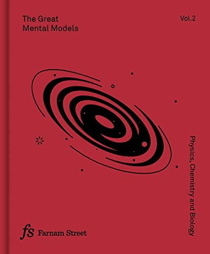 The Great Mental Models Volume 2: Physics, Chemistry a