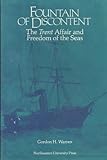 Fountain of Discontent : The Trent Affair and Freedom of the Seas, Warren, Gordon H., 093035012X