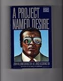 Front cover for the book A Project Named Desire by John William Corrington