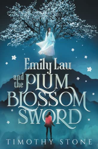 Emily Lau and the Plum Blossom Sword (The Plum Blossom Saga)