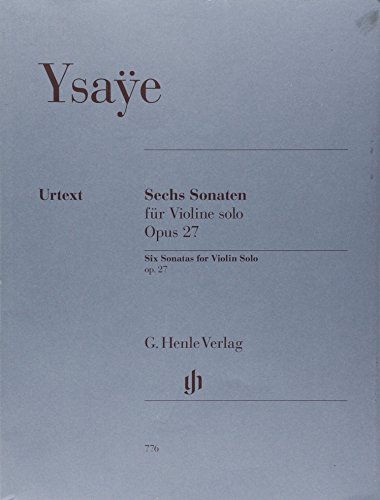 Ysaye Six Sonatas For Violin Solo Op 27 Sechs Sonaten Fur Violine Solo