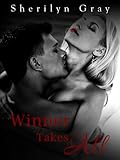 Winner Takes All (A Full Length Erotic Romance Novel)