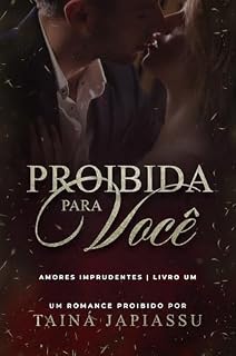 Livro Proibida para você : O Ceo e a filha do sócio (Amores Imprudentes Livro 1)