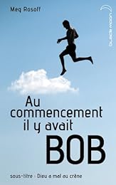 Au commencement il y avait Bob
